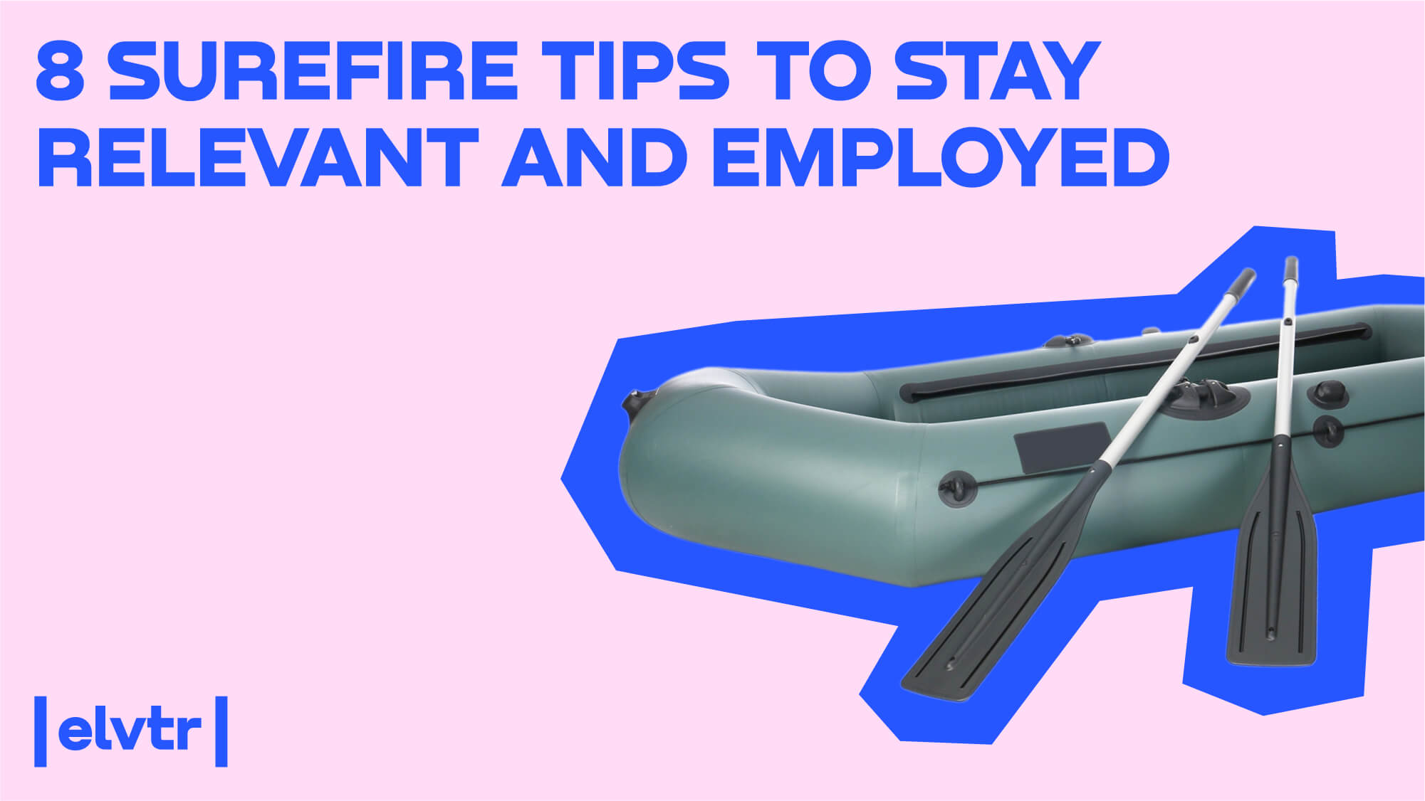 8 Surefire Tips To Stay Relevant And Employed
