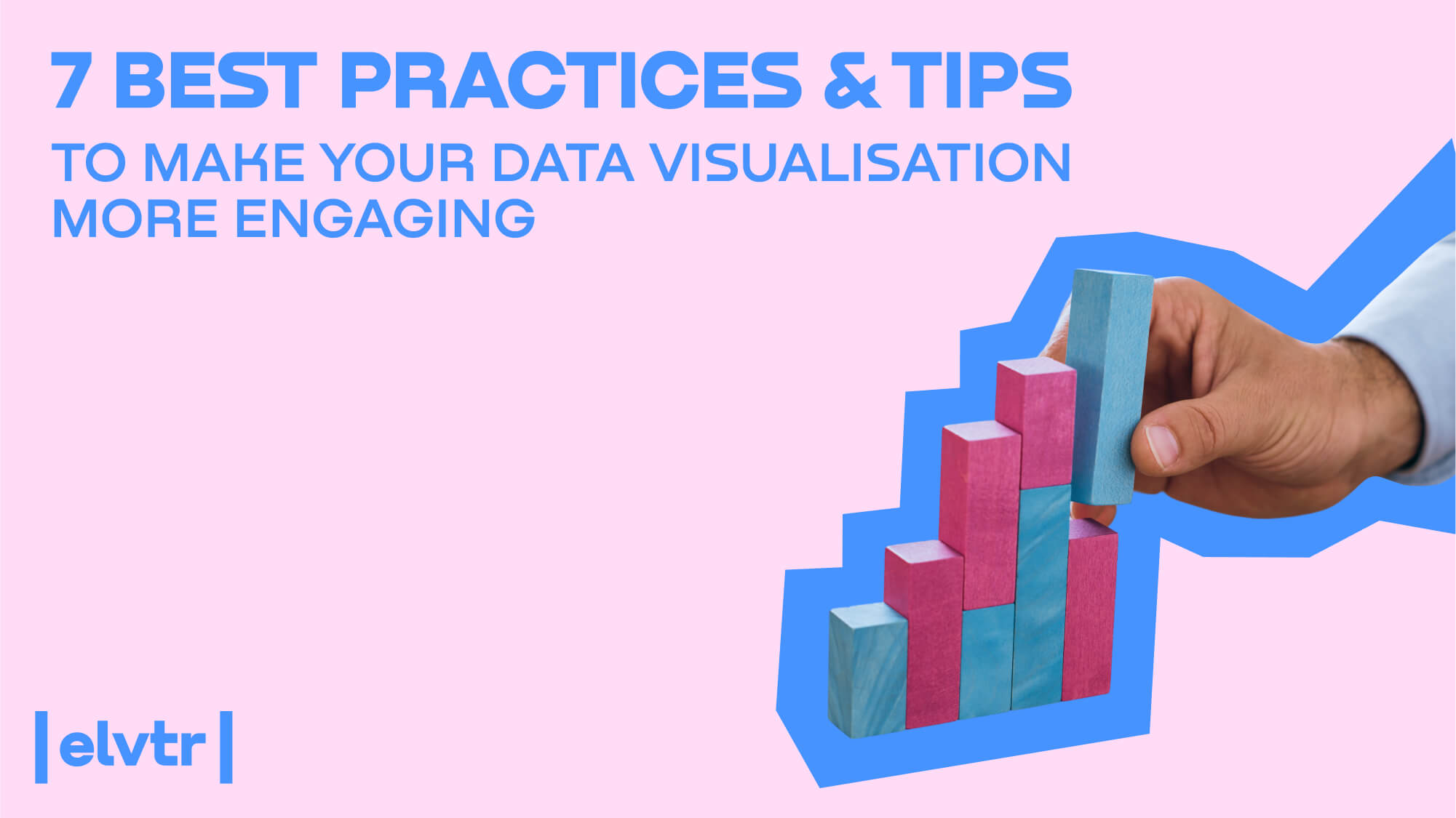 7 Best Practices & Tips to Make Your Data Visualisation More Engaging