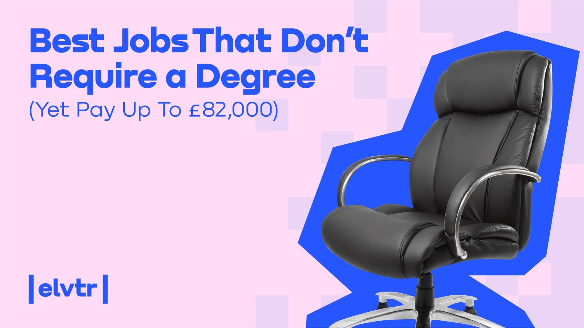 Best Jobs That Don’t Require a Degree (Yet Pay Up to £82,000) article