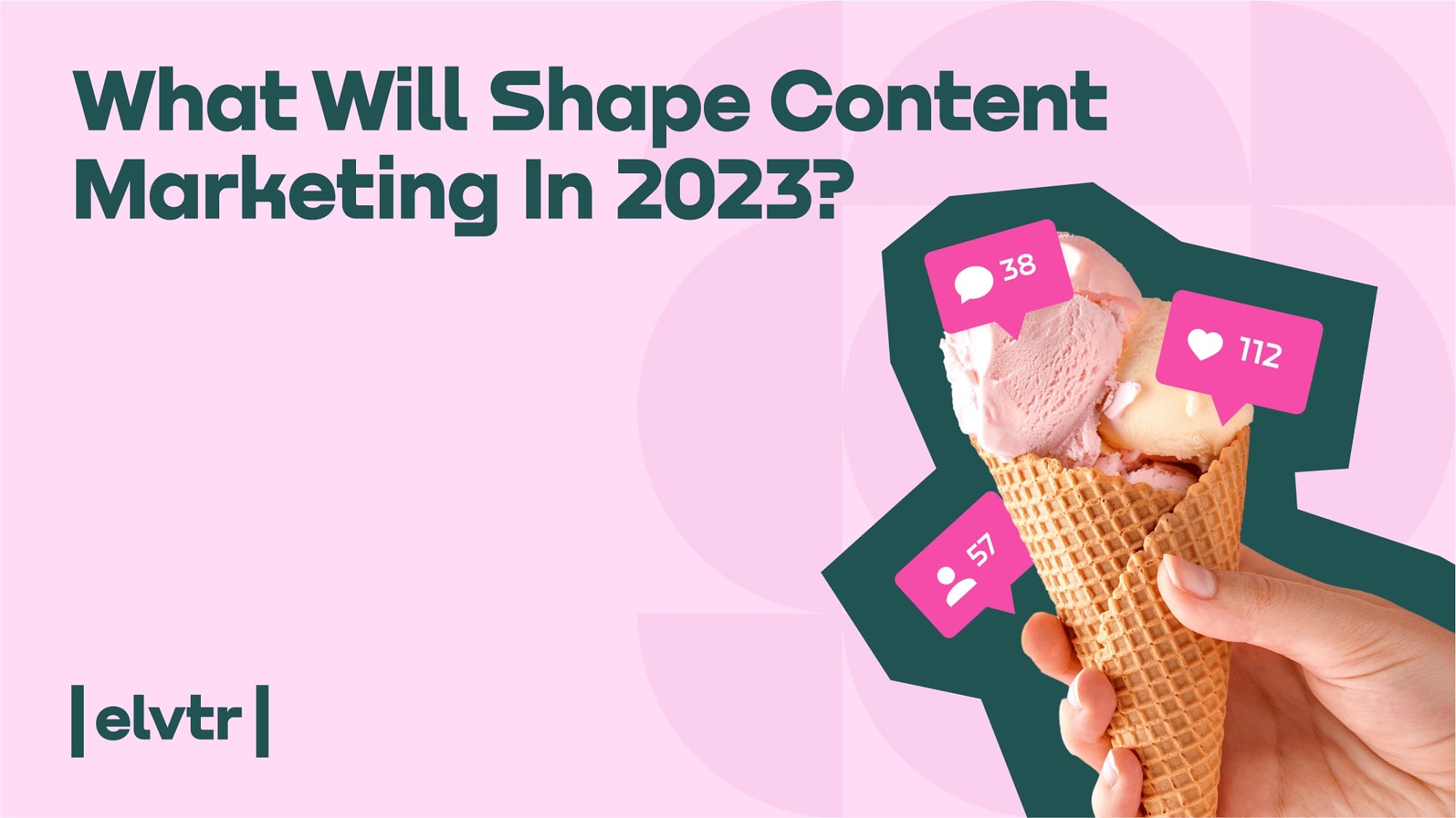 What Will Shape Content Marketing In 2023?