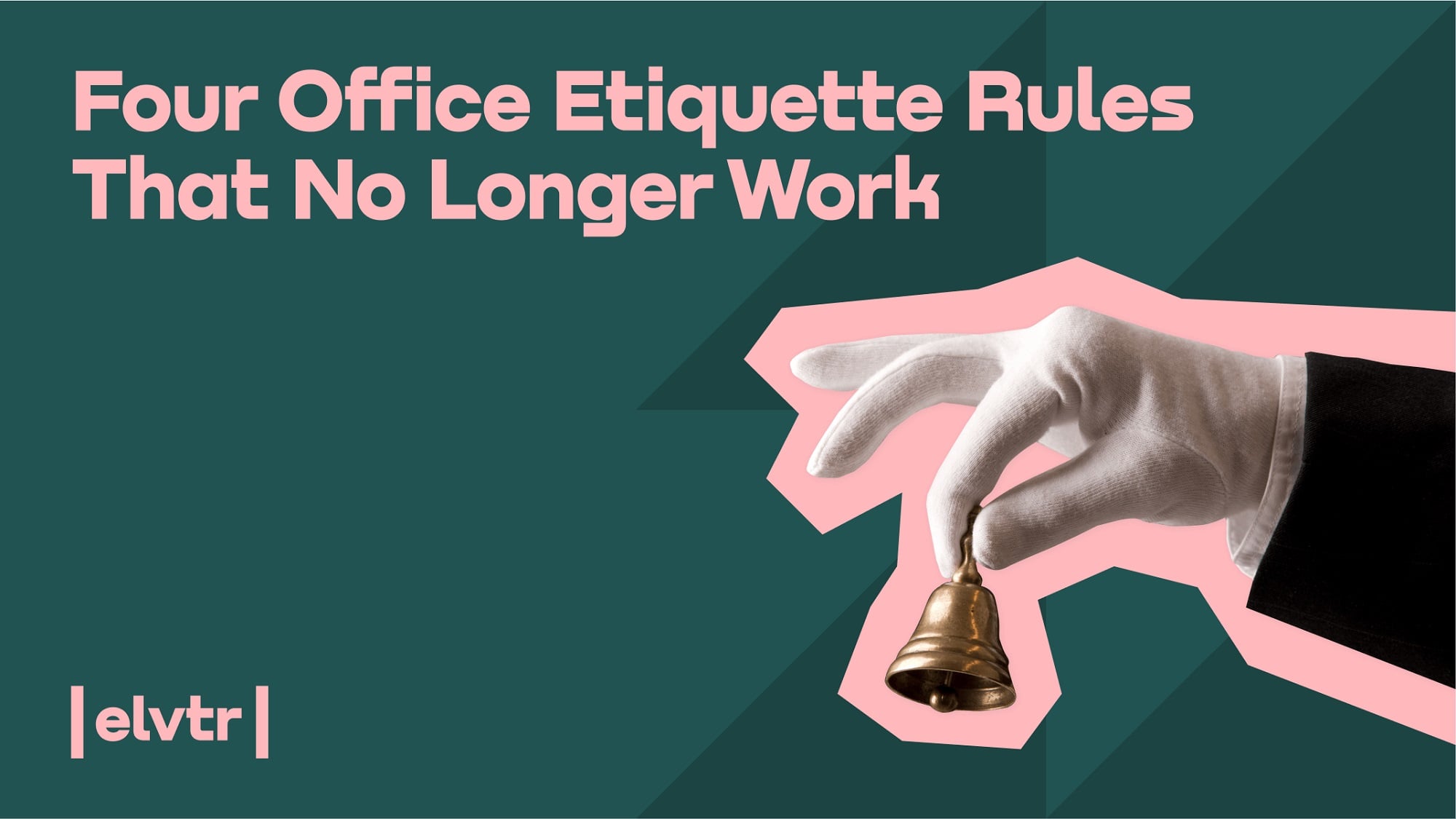 Four Office Etiquette Rules That No Longer Work