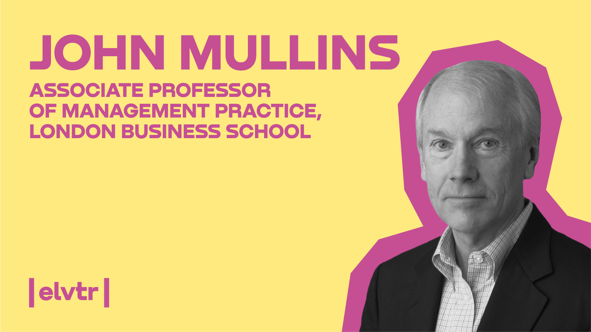 London Business School Professor John Mullins: “Growth for Growth’s Sake May Not Be Worth It” article