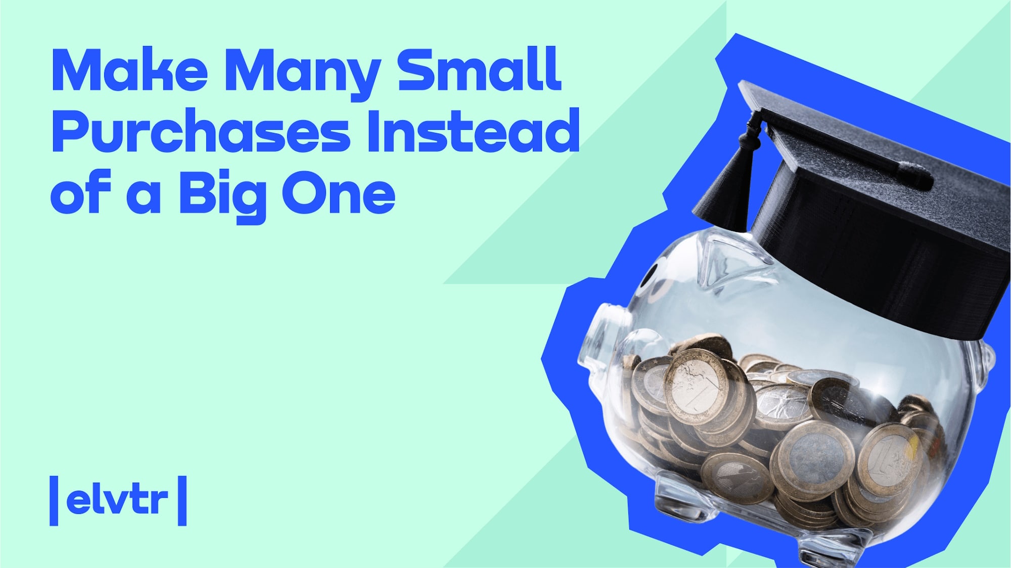 Make Many Small Purchases Instead of a Big One