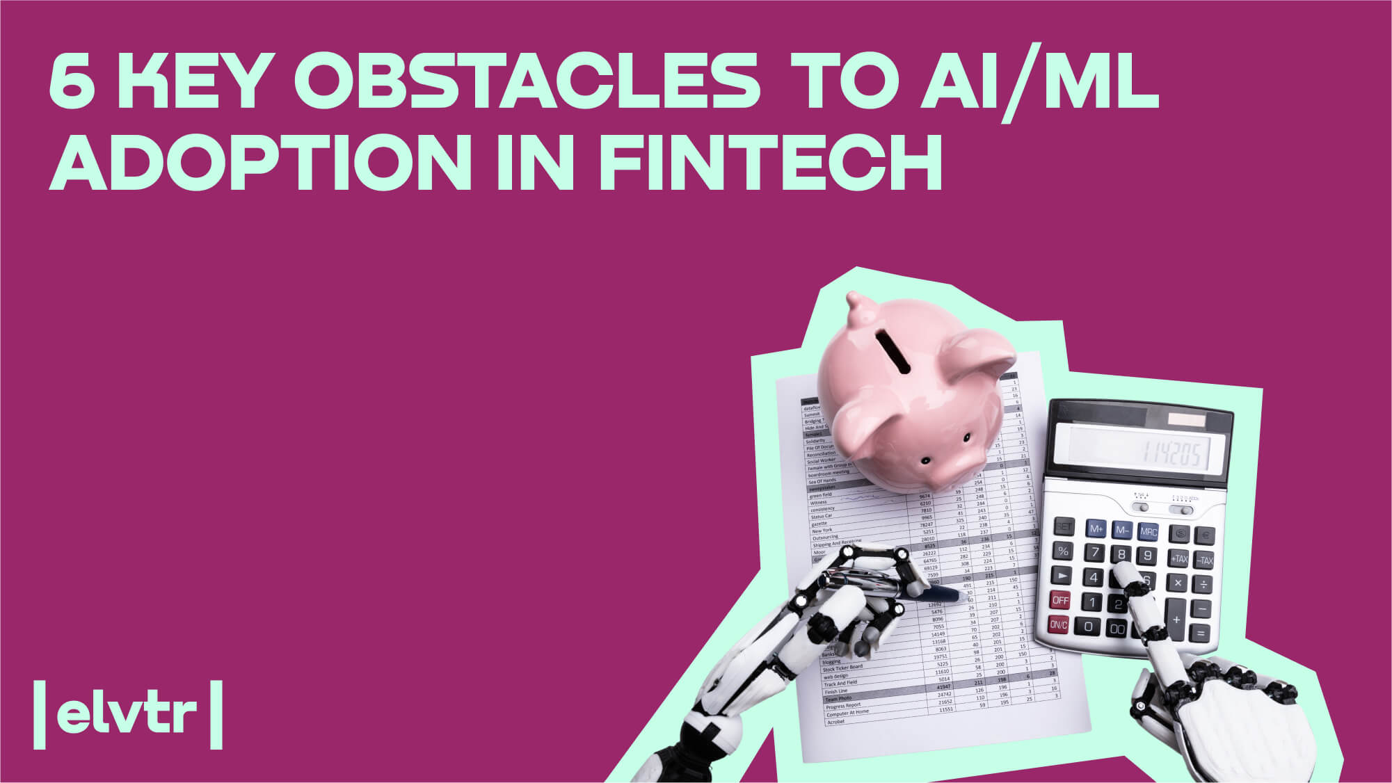6 Key Obstacles to AI/ML Adoption in FinTech