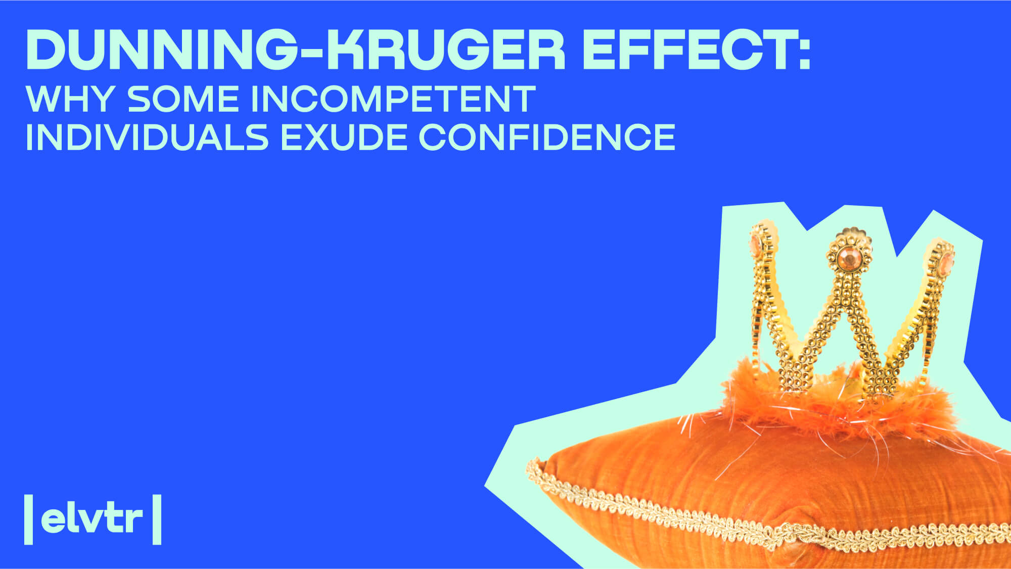 Dunning-Kruger Effect: Why Some Incompetent Individuals Exude Confidence