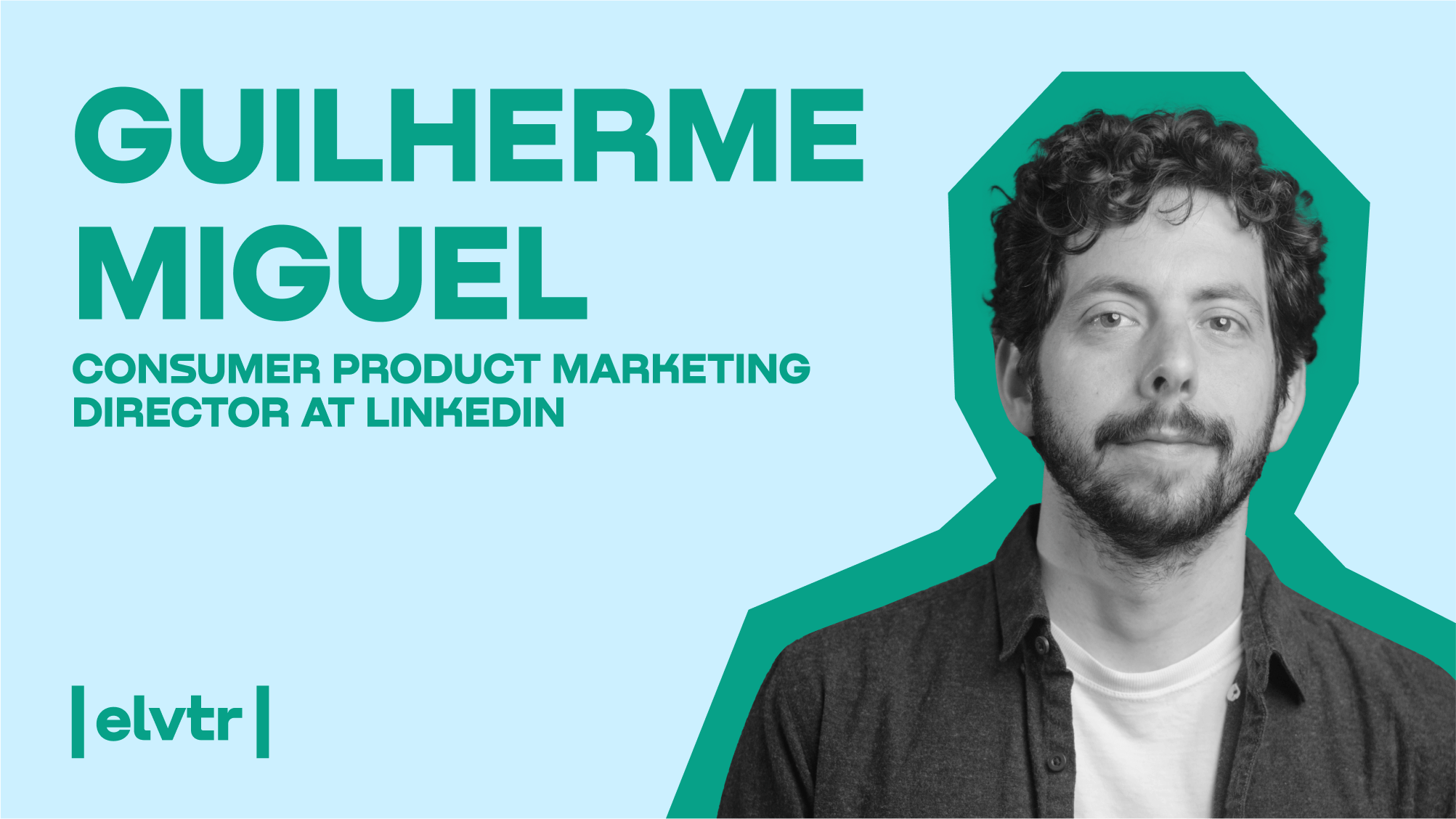 LinkedIn’s Marketing Expert Guilherme Miguel: “Consumers Want More Originality”