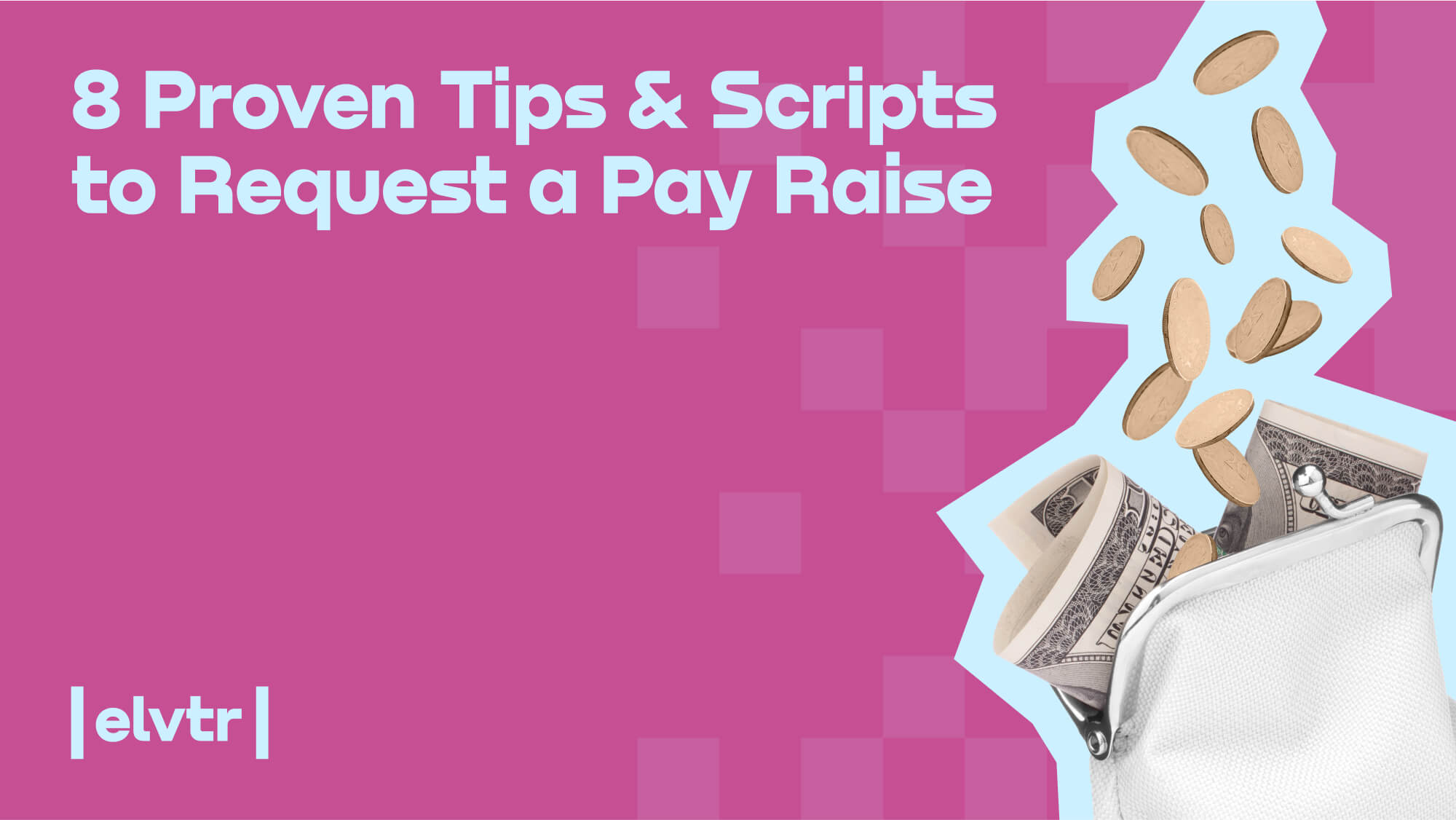 8 Proven Tips & Scripts to Request a Pay Raise