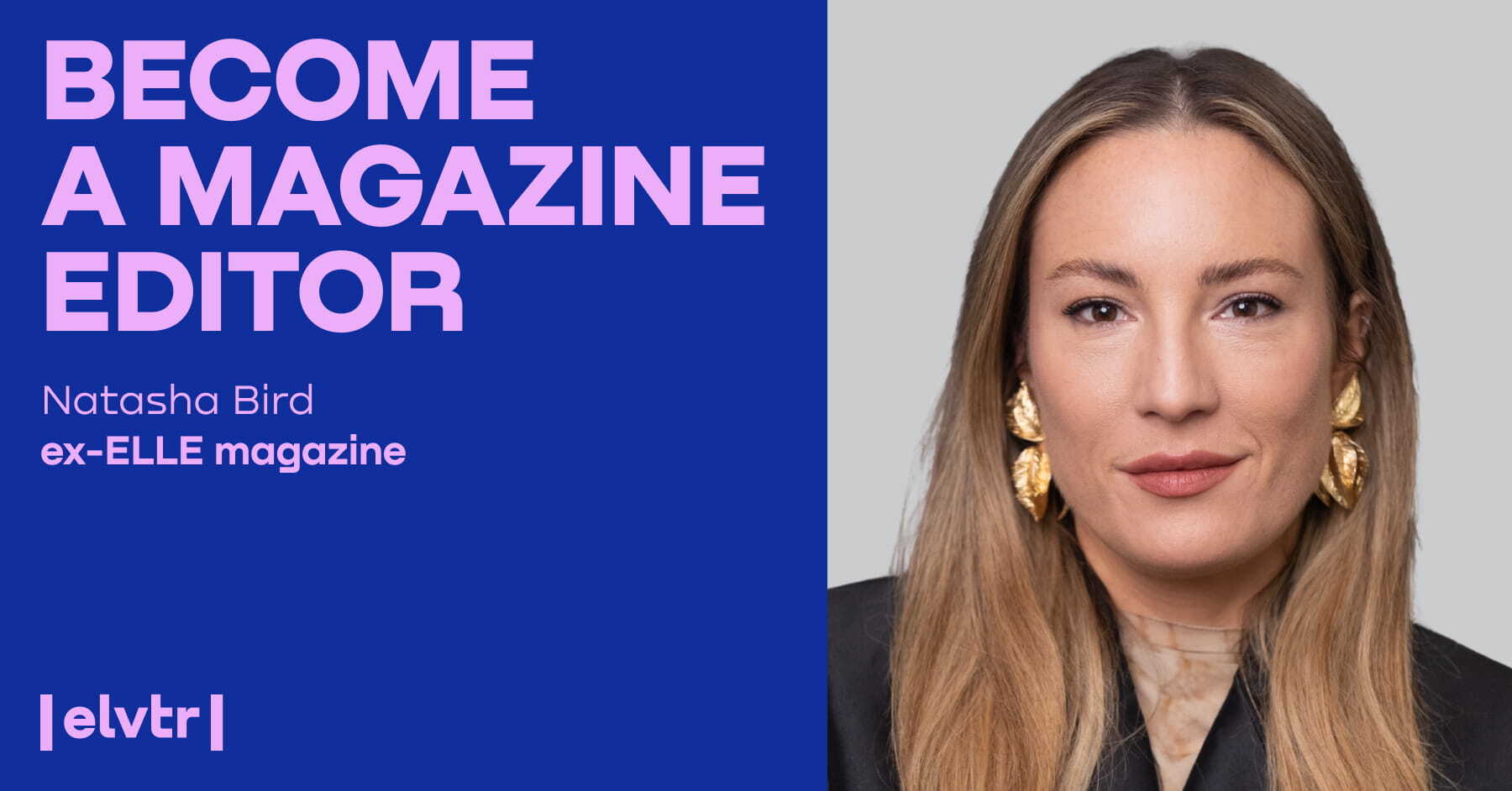 Magazine For Edithor Magazine Editor Course | Magazine Editor Education Online | ELVTR UK